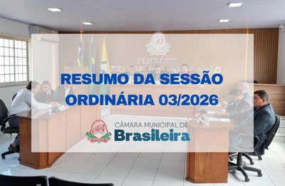 Câmara de Brasileira realiza 3ª Sessão Ordinária com  pautas de interesse do Município