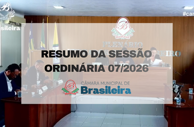Sessão Ordinária 007/2026 - Câmara de Brasileira debate exonerações e segurança pública durante sessão ordinária